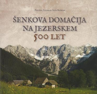 Predstavitev monografije Šenkova domačija na Jezerskem (grad Dvor, Preddvor)